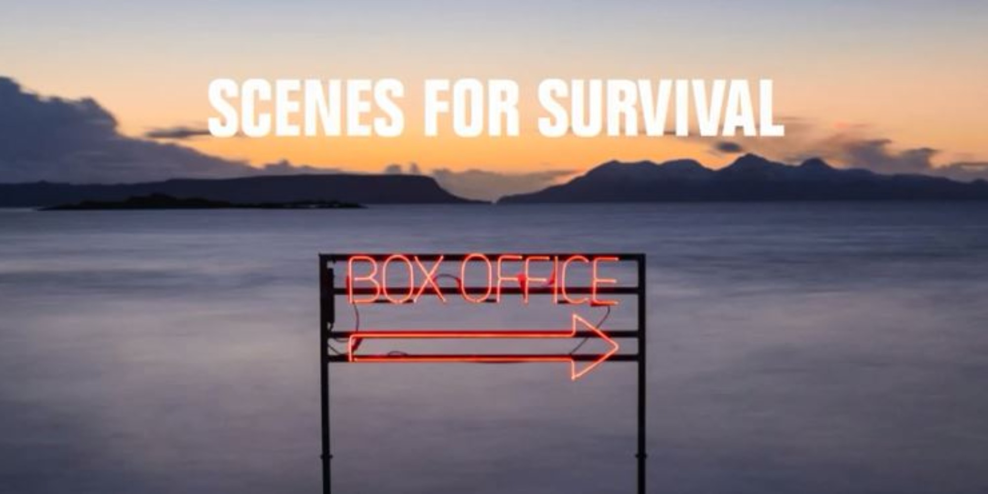 An image of a body of water with mountains in the distance covering the horizon, the text 'Scenes for Survival' is in the sky with a sign below it reading 'Box office' in red with an arrow pointing right